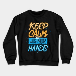 Keep Calm & Wash Your Hands | Quarantined Crewneck Sweatshirt